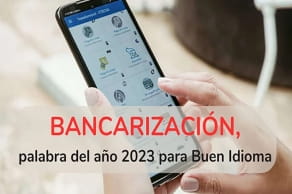 Bancarización: Palabra Del Año 2023 Para Buen Idioma